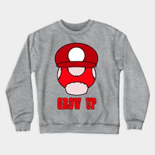 Grow Up Crewneck Sweatshirt